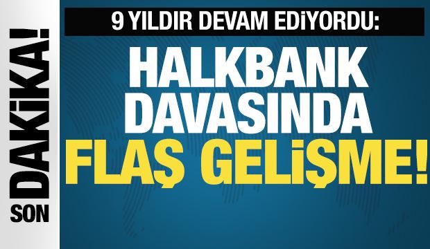 ABD'deki Halkbank davası d&uuml;şt&uuml;!