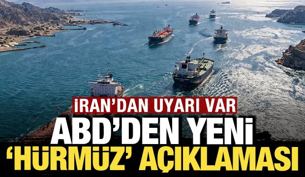 ABD'den yeni 'H&uuml;rm&uuml;z' a&ccedil;ıklaması: İran'dan uyarı var