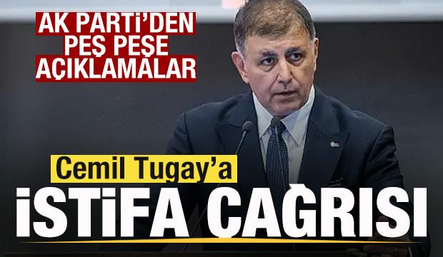 AK Parti'den peş peşe a&ccedil;ıklamalar! Cemil Tugay&rsquo;a istifa &ccedil;ağrısı