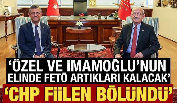 Aydın &Uuml;nal CHP'deki b&ouml;l&uuml;nmeyi yazdı: &Ouml;zel ve İmamoğlu'nun elinde FET&Ouml; artıkları kalacak