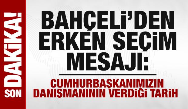 Bah&ccedil;eli'den erken se&ccedil;im mesajı: Verilen tarih saatine kadar belli