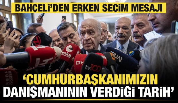 Bah&ccedil;eli'den erken se&ccedil;im mesajı: Verilen tarih saatine kadar belli