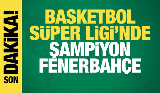 Basketbol S&uuml;per Ligi'nde şampiyon Fenerbah&ccedil;e Beko!