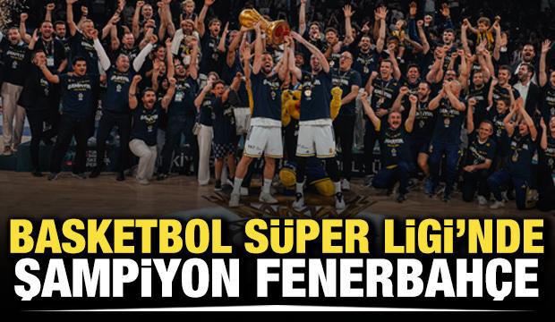 Basketbol S&uuml;per Ligi'nde şampiyon Fenerbah&ccedil;e Beko!
