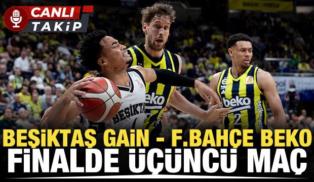 Beşiktaş GAİN - Fenerbah&ccedil;e Beko! CANLI
