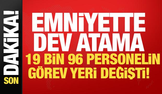 Emniyette b&uuml;y&uuml;k atama! 19 bin 96 personelin g&ouml;rev yeri değişti! Bakan &Ccedil;ift&ccedil;i'den a&ccedil;ıklama