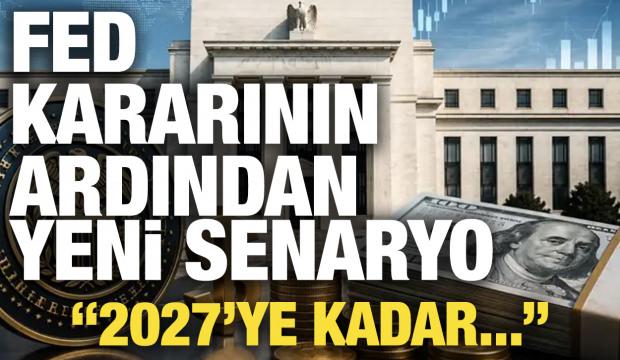 FED kararının ardından yeni senaryo: 2027'ye kadar...