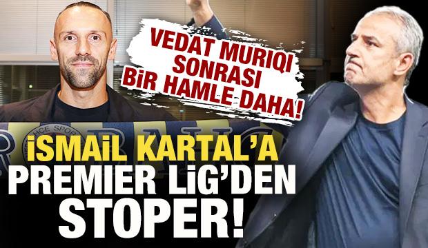 Fenerbah&ccedil;e'de Vedat Muriqi sonrası İsmail Kartal'a Premier Lig'den stoper!