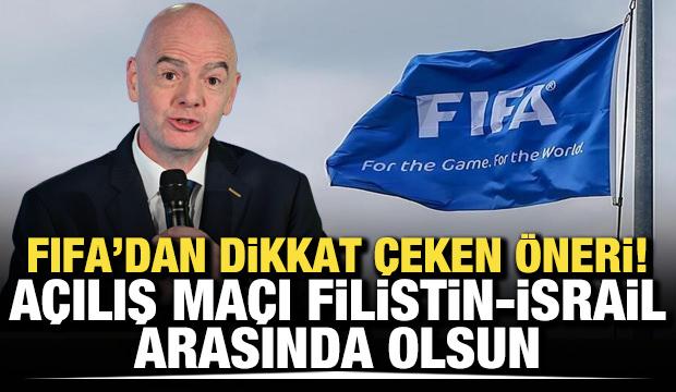 FIFA&rsquo;dan dikkat &ccedil;eken &ouml;neri: A&ccedil;ılış ma&ccedil;ı Filistin-İsrail olsun