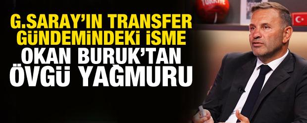 Galatasaray'ın transfer g&uuml;ndeminde olan yıldıza Okan Buruk &ouml;vg&uuml;ler yağdırdı!