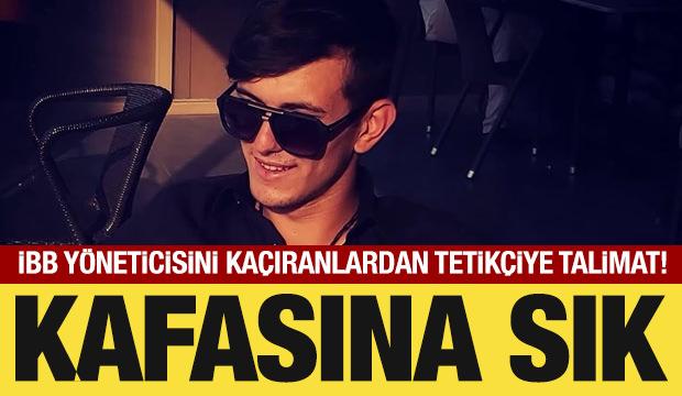 İBB K&uuml;lt&uuml;r A.Ş. Genel M&uuml;d&uuml;r Yardımcısını ka&ccedil;ıranlardan tetik&ccedil;iye talimat