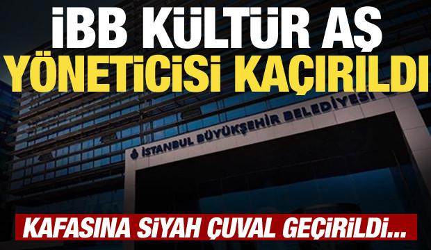 İBB K&uuml;lt&uuml;r AŞ y&ouml;neticisi Erhan Karaal ka&ccedil;ırıldı!