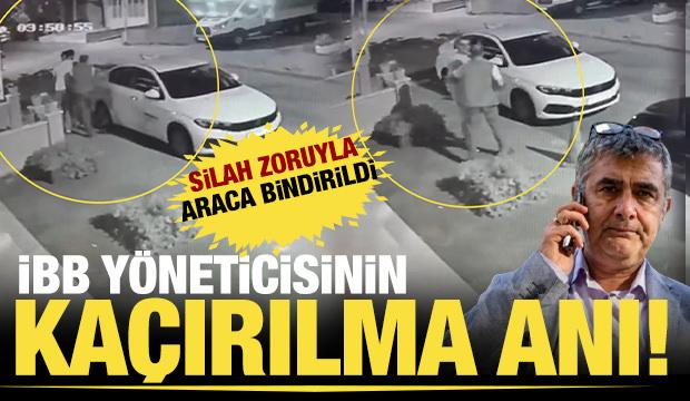 İBB y&ouml;neticisinin ka&ccedil;ırılma anı kamerada