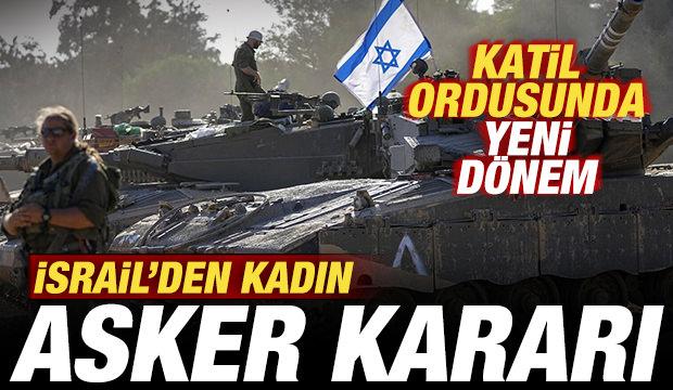 İsrail'den son dakika kadın asker kararı! Orduda yeni d&ouml;nem