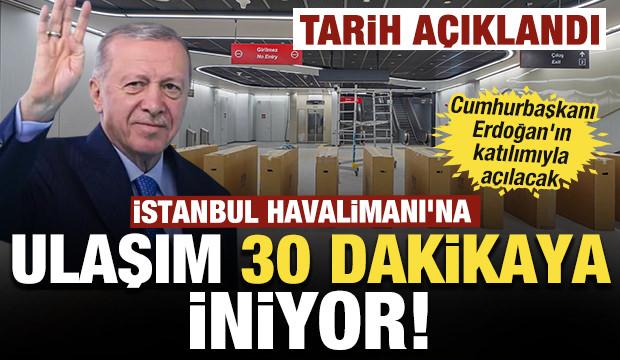 İstanbul Havalimanı'na ulaşımı 30 dakikaya iniyor: Metro hattının a&ccedil;ılış tarihi a&ccedil;ıklandı