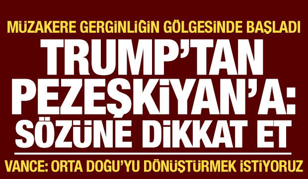İsvi&ccedil;re'de gergin m&uuml;zakere! Trump'tan Pezeşkiyan'a: S&ouml;zlerine dikkat et