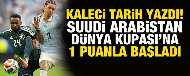 Kaleci tarih yazdı! Arabistan D&uuml;nya Kupası'na puanla başladı