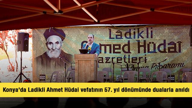 Konya'da Ladikli Ahmet H&uuml;dai vefatının 57. yıl d&ouml;n&uuml;m&uuml;nde dualarla anıldı 