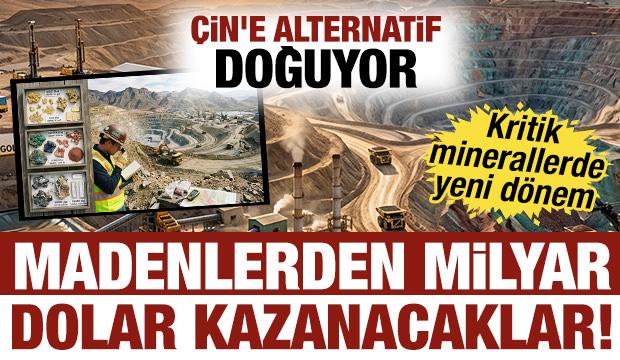 Madenlerden milyar dolar kazanacaklar: Kritik minerallerde yeni d&ouml;nem