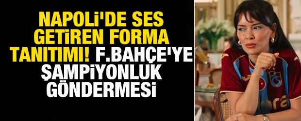 Napoli'de ses getiren forma tanıtımı! Fenerbah&ccedil;e'ye şampiyonluk g&ouml;ndermesi