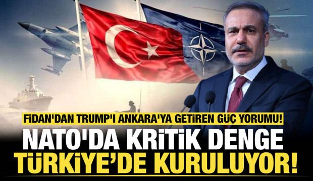 NATO'da kritik denge T&uuml;rkiye&rsquo;de kuruluyor! Fidan'dan Trump'ı Ankara'ya getiren g&uuml;&ccedil; yorumu