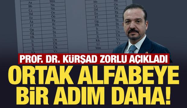 Prof. Dr. K&uuml;rşad Zorlu a&ccedil;ıkladı: Ortak alfabeye bir adım daha!