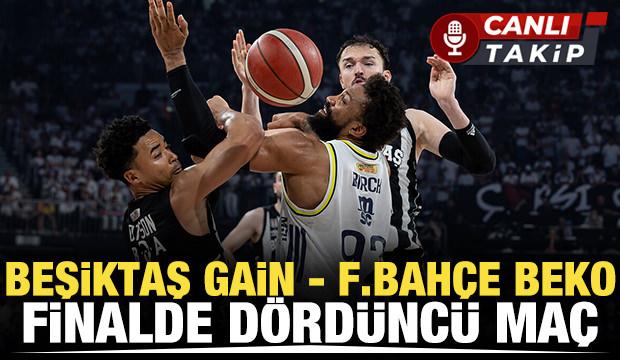 Beşiktaş GAİN - Fenerbah&ccedil;e Beko! CANLI