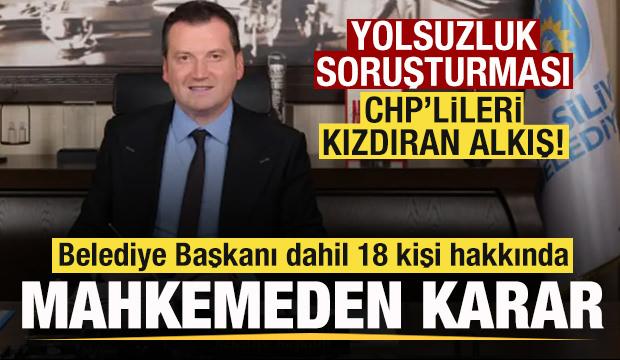 Silivri Belediye Başkanı dahil 18 kişi hakkında mahkemeden karar!
