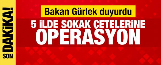 Sokak &ccedil;etelerine g&ouml;z a&ccedil;tırılmıyor! Bakan G&uuml;rlek'ten son dakika mesajı