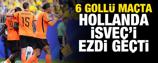 Tam 6 gol atıldı! Hollanda, İsve&ccedil;'i ezdi ge&ccedil;ti