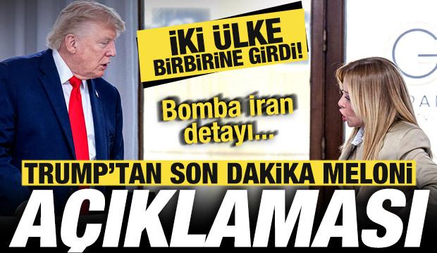 Trump'tan son dakika Meloni a&ccedil;ıklaması! İki &uuml;lke birbirine girdi! Bomba İran detayı...