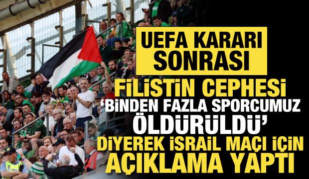 UEFA kararı sonrası Filistin cephesinden İsrail ma&ccedil;ı ile ilgili flaş a&ccedil;ıklama