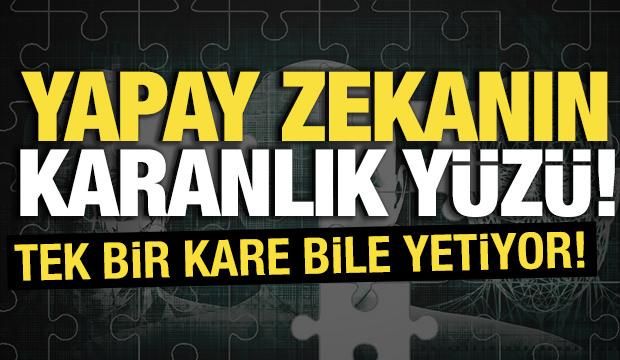 Yapay zek&acirc;nın karanlık y&uuml;z&uuml;: Tek bir kare bile yetiyor
