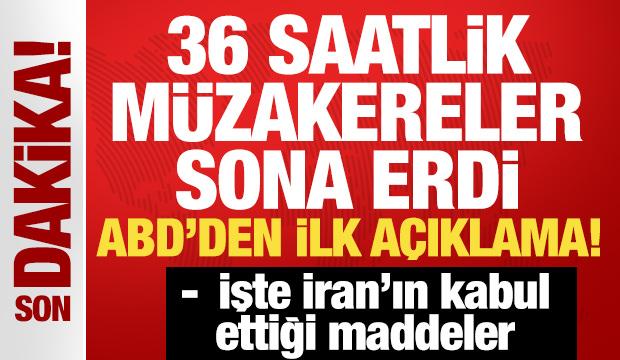 36 saatlik m&uuml;zakereler sona erdi! ABD'den ilk a&ccedil;ıklama! İşte İran'ın kabul ettiği maddeler