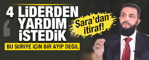 Ahmed Şara: 4 liderden yardım istedik, bu Suriye i&ccedil;in bir ayıp değil