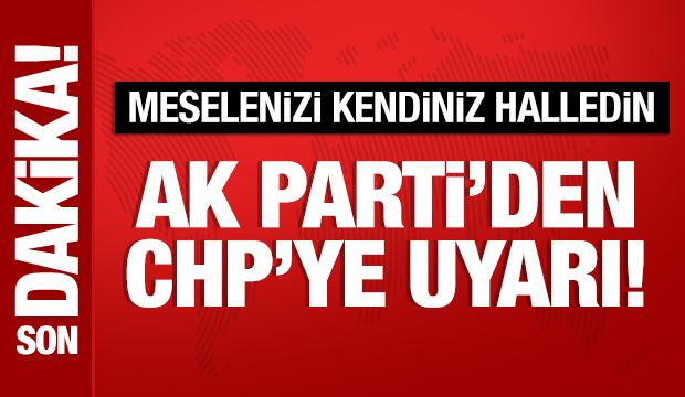 AK Parti S&ouml;zc&uuml;s&uuml; &Ccedil;elik'ten CHP'ye uyarı: Meselenizi kendiniz halledin!