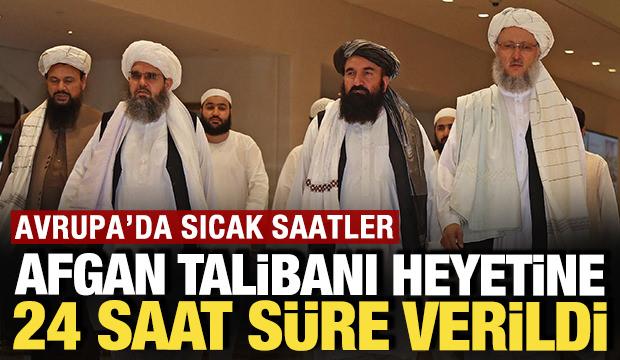 Avrupa'da sıcak saatler: Afganistan Talibanı heyetine 24 saat s&uuml;re verildi