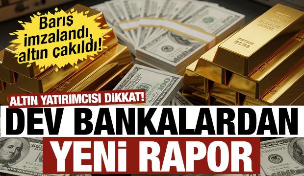 Barış imzalandı, altın &ccedil;akıldı! Altın yatırımcısı dikkat: Dev bankalardan k&ouml;t&uuml; haber