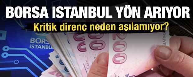 Borsa İstanbul y&ouml;n arıyor: Kritik diren&ccedil; neden aşılamıyor?