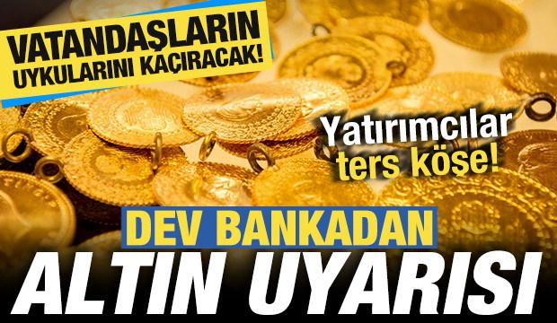 Dev bankadan altın uyarısı! Vatandaşların uykularını ka&ccedil;ıracak tahmin