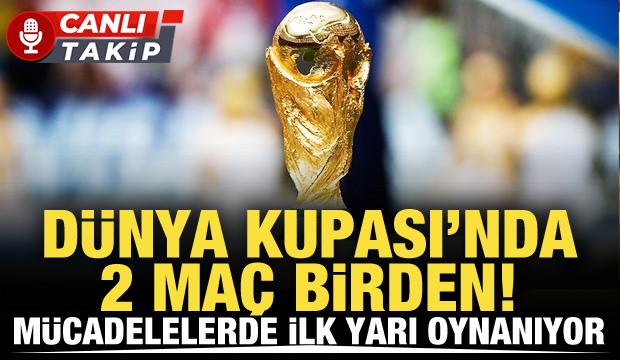 D&uuml;nya Kupası'nda 2 ma&ccedil; birden | CANLI