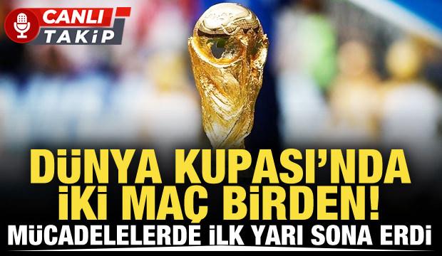 D&uuml;nya Kupası'nda 2 ma&ccedil; birden! CANLI