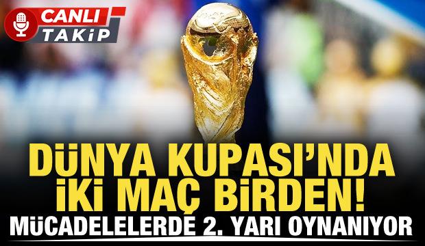 D&uuml;nya Kupası'nda 2 ma&ccedil; birden! CANLI