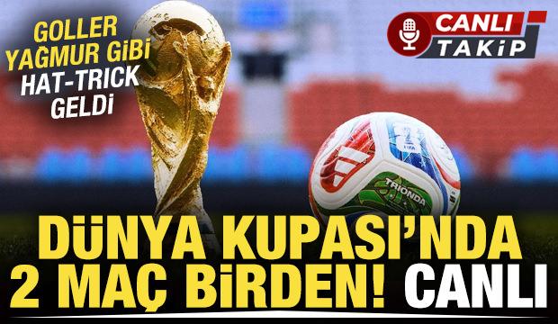 D&uuml;nya Kupası'nda 2 ma&ccedil; birden! CANLI
