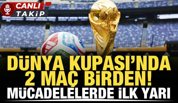 D&uuml;nya Kupası'nda 2 ma&ccedil; birden! CANLI