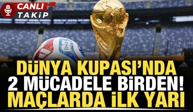 D&uuml;nya Kupası'nda &ccedil;ifte mesai! CANLI