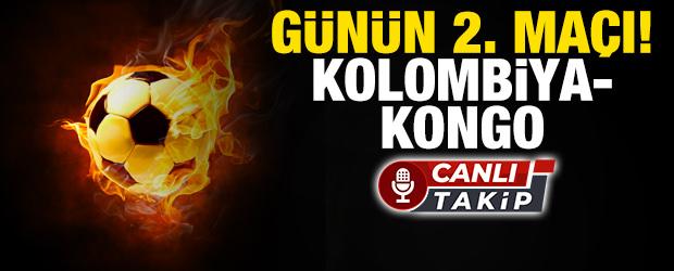 D&uuml;nya Kupası'nda g&uuml;n&uuml;n 2. ma&ccedil;ı! Kolombiya-Demokratik Kongo Cumhuriyeti | CANLI