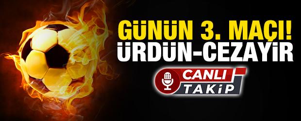 D&uuml;nya Kupası'nda g&uuml;n&uuml;n 3. ma&ccedil;ı! &Uuml;rd&uuml;n-Cezayir | CANLI