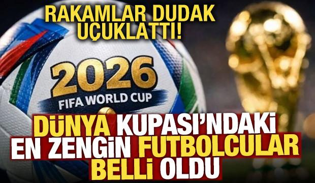 D&uuml;nya Kupası'ndaki en zengin futbolcular belli oldu