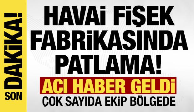 Havai fişek fabrikasında patlama: 1 &ouml;l&uuml;!